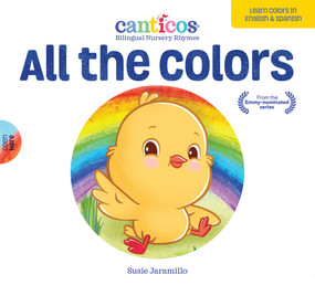 Canticos All the Colors / De Colores (Bilingual Nursery Rhymes) by Susie Jaramillo, 9781945635274