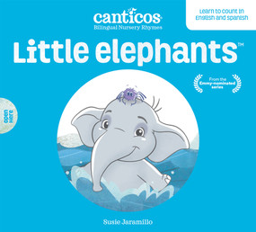 Canticos Little Elephants / Elefantitos (Bilingual Nursery Rhymes) by Susie Jaramillo, 9781945635496