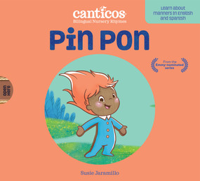 Canticos Pin Pon (Bilingual Nursery Rhymes) by Susie Jaramillo, 9781945635281