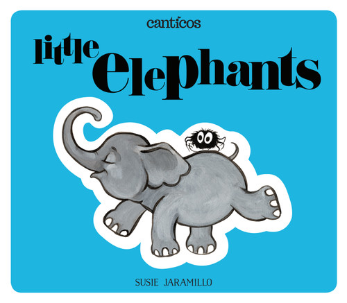Little Elephants / Elefantitos by Susie Jaramillo, 9780996995917