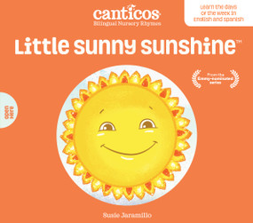 Canticos Little Sunny Sunshine / Sol Solecito (Bilingual Nursery Rhymes) - 9781945635434 by Susie Jaramillo, 9781945635434