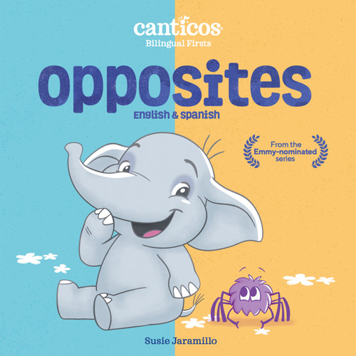 Canticos Opposites (Bilingual Firsts) by Susie Jaramillo, 9781945635519