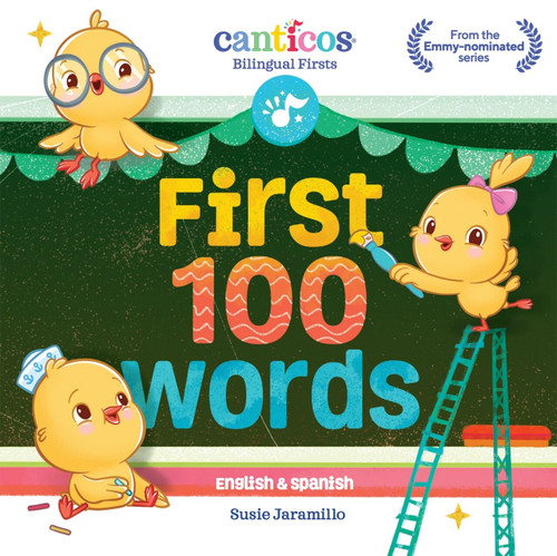 First 100 Words (Bilingual Firsts) by Susie Jaramillo, 9781945635298
