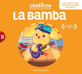 Canticos La Bamba (Bilingual Nursery Rhymes) - 9781945635403 by Susie Jaramillo, 9781945635403