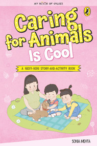 Caring for Animals Is Cool (My Book of Values) by Sonia Mehta, 9780143440536