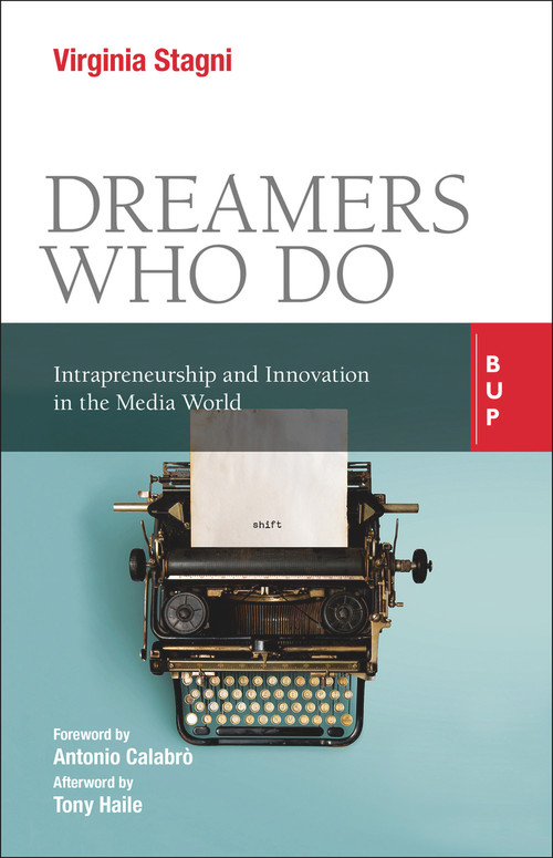 Dreamers Who Do (Intrapreneurship and Innovation in the Media World) by Virginia Stagni, Tony Haile, Antonio Calabrò, 9788831322287