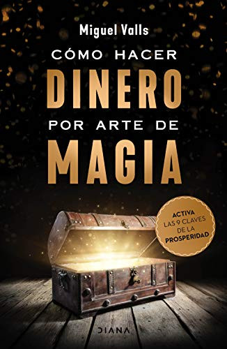 Cómo hacer dinero por arte de magia (Spanish Edition) by Miguel Valls, 9786070771460