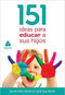 151 ideas para Educar sus Hijos by David Merkh, 9788577421558