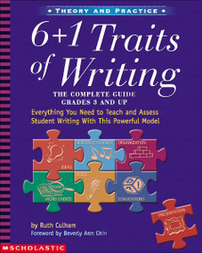 The 6 + 1 Traits of Writing by Ruth Culham, 9780439280389