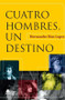 Cuatro Hombres un Destino by Hernandes Lopes, 9788577421619
