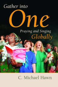 Gather into One (Praying and Singing Globally) by C. Michael Hawn, 9780802809834
