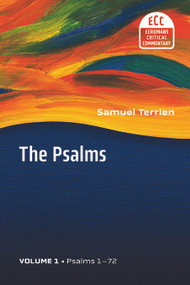 The Psalms, vol 1 (Strophic Structure and Theological Commentary) by Samuel Terrien, 9780802827432