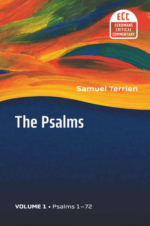 The Psalms, vol 1 (Strophic Structure and Theological Commentary) by Samuel Terrien, 9780802827432