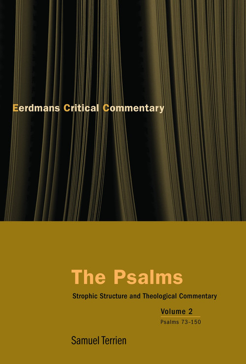 The Psalms, vol 2 (Strophic Structure and Theological Commentary) by Samuel Terrien, 9780802827449