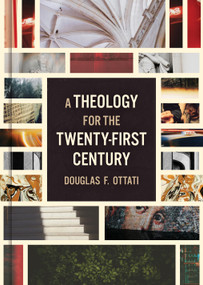 A Theology for the Twenty-First Century by Douglas F. Ottati, 9780802878113