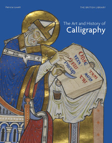 The Art and History of Calligraphy by Patricia Lovett, 9780712356688