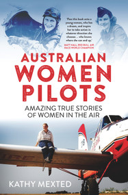 Australian Women Pilots (Amazing True Stories of Women in the Air) by Kathy Mexted, 9781742236971