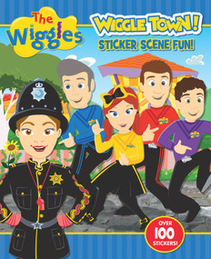 The Wiggles Wiggle Town!: Sticker Scene Fun by The Wiggles, 9781760406042