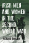 Irish Men and Women in the Second World War by Richard Doherty, 9781846829598