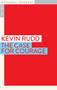 The Case for Courage by Kevin Rudd, 9781922464156