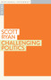 Challenging Politics by Scott Ryan, 9781922464279