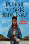 Playing the Cards You're Dealt by Varian Johnson, 9781338348538