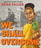 We Shall Overcome by Bryan Collier, 9781338540376