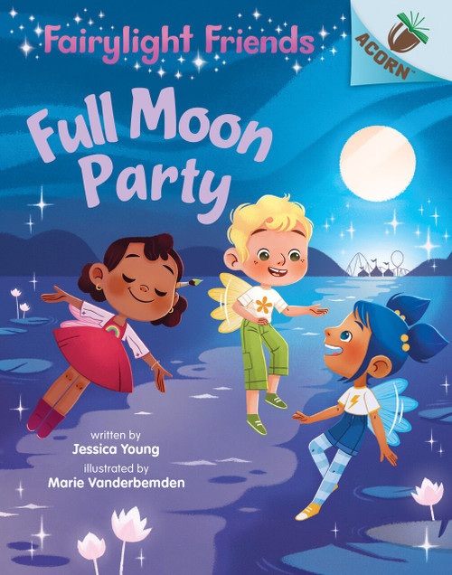 Full Moon Party: Acorn Book (Fairylight Friends #3) (Library Edition) - 9781338596595 by Jessica Young, Marie Vanderbemden, 9781338596595