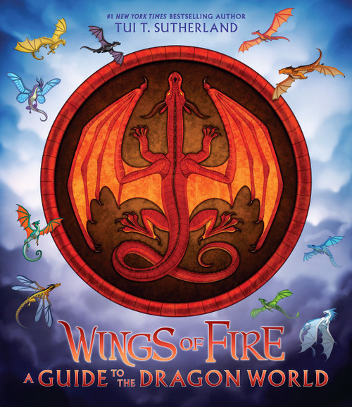 Wings of Fire: A Guide to the Dragon World by Tui T. Sutherland, Joy Ang, 9781338634822