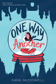One Way or Another by Kara McDowell, 9781338654561