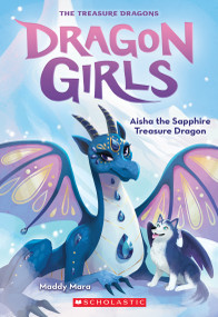 Aisha the Sapphire Treasure Dragon (Dragon Girls #5) by Maddy Mara, 9781338680676