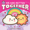 We Are Better Together by Joyce Wan, 9781338681406