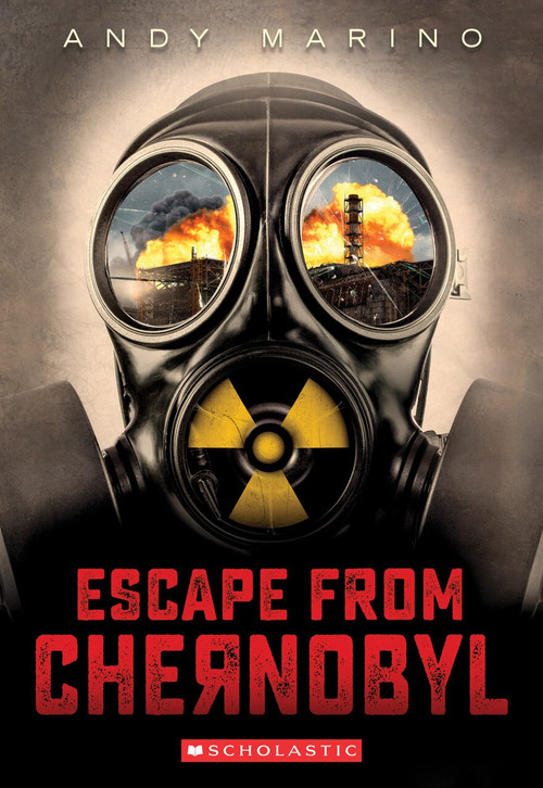 Escape From Chernobyl by Andy Marino, 9781338718454