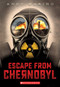 Escape From Chernobyl by Andy Marino, 9781338718454