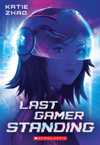 Last Gamer Standing by Katie Zhao, 9781338741506