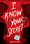 I Know Your Secret (A Secrets & Lies Novel) by Daphne Benedis-Grab, 9781338746334