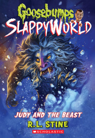 Judy and the Beast (Goosebumps SlappyWorld #15) by R. L. Stine, 9781338752144