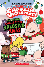 The Xtreme Xploits of the Xplosive Xmas (The Epic Tales of Captain Underpants TV) by Meredith Rusu, 9781338753790