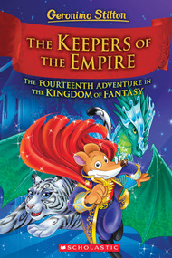 The Keepers of the Empire (Geronimo Stilton and the Kingdom of Fantasy #14) by Geronimo Stilton, 9781338756920