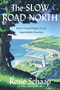 The Slow Road North (How I Found Peace in an Improbable Country) by Rosie Schaap, 9780358097457