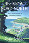 The Slow Road North (How I Found Peace in an Improbable Country) by Rosie Schaap, 9780358097457