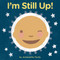 I'm Still Up! by Antoinette Portis, 9780358181354