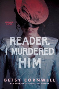 Reader, I Murdered Him by Betsy Cornwell, 9780358306641