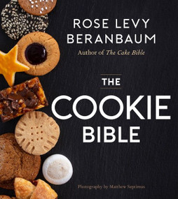 The Cookie Bible by Rose Levy Beranbaum, Matthew Septimus, 9780358353997
