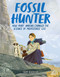 Fossil Hunter (How Mary Anning Changed the Science of Prehistoric Life) by Cheryl Blackford, 9780358396055