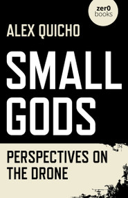 Small Gods (Perspectives on the Drone) by Alex Quicho, 9781789040043