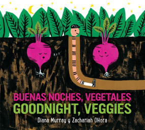 Goodnight, Veggies/Buenas noches, vegetales (Bilingual English-Spanish) by Diana Murray, Zachariah OHora, 9780358513179
