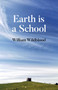 Earth is a School by William Wildblood, 9781789047912