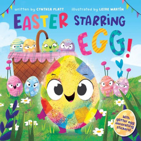 Easter Starring Egg! (An Easter And Springtime Book For Kids) by Cynthia Platt, Leire Martín, 9780358561859