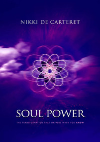 Soul Power (The Transformation When You Know) by Nikki de Carteret, 9781903816363